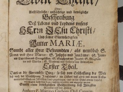 MARTINO VON COCHEM (R. P., Capuciner Ordens). Das Grosse Leben Christi