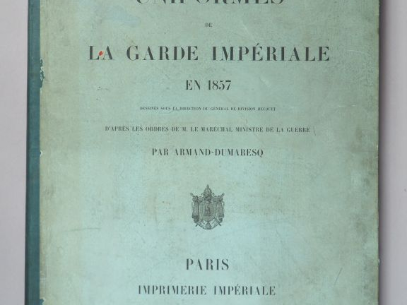 ARMAND-DUMARESCQ. Uniformes de la Garde Impériale , Becqut en 1857 , d