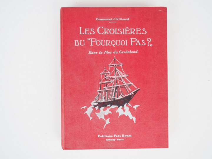 CHARCOT (Commandant J.B). Les Croisières du "Pourquoi Pas ?" dans la m