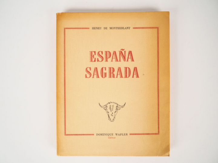 MONTHERLANT (Henry de). Espana Sagrada. Frontispice de Roger Bertin. P