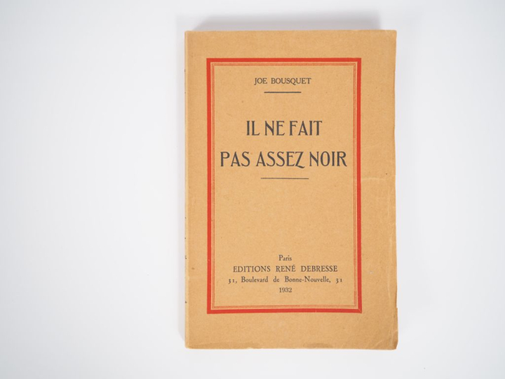 BOUSQUET (Joë). IL NE FAIT PAS ASSEZ NOIR. P., Debresse, 1932. In-12 b