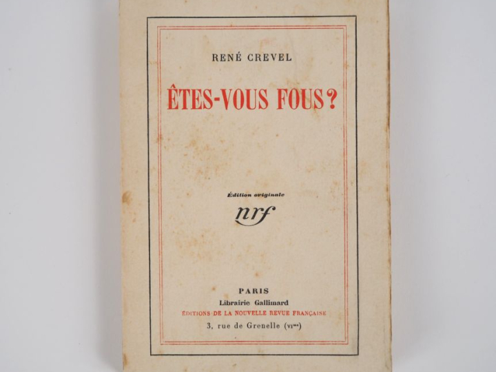 CREVEL (René). ÊTES-VOUS FOUS ? Paris, Gallimard, 1929. In-12 broché, 