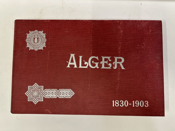 Superbe album "Alger ancien et nouveau. 1830-1903" d'après les photogr